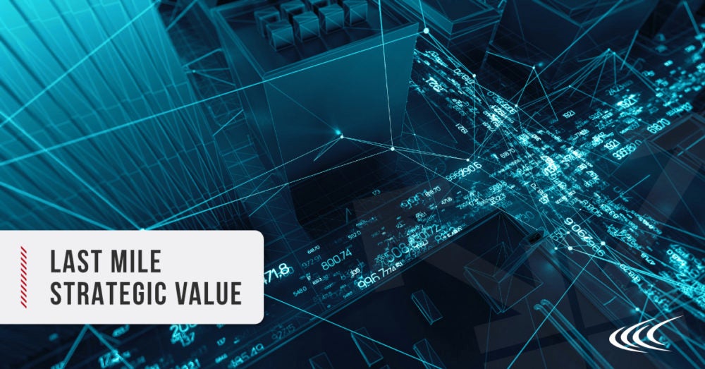 Last Mile Strategic Value