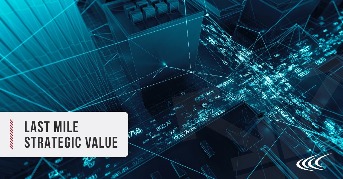 Last Mile Strategic Value