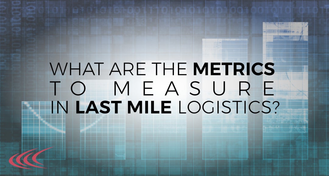 last mile metrics