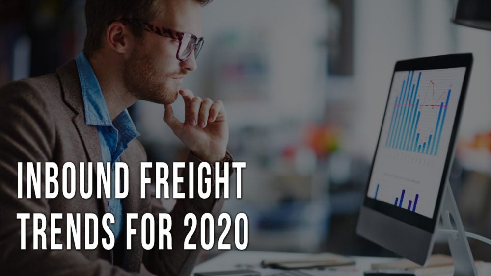 Inbound Freight Trends for 2020
