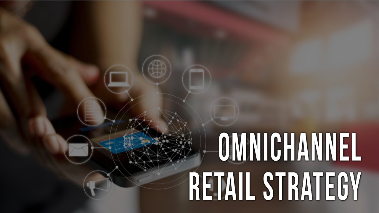 Omnichannel Retail Strategy