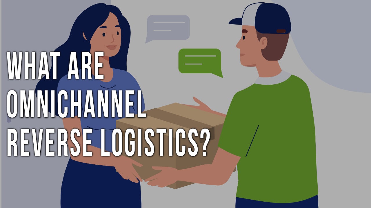 Omnichannel Reverse Logistics